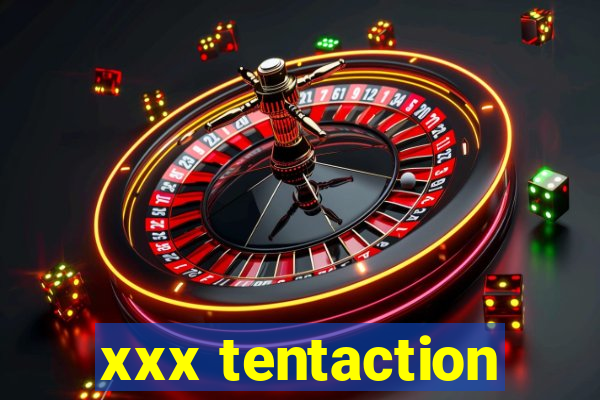 xxx tentaction